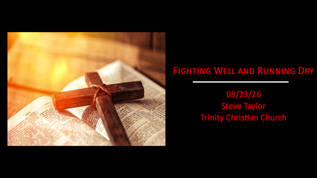 TCC 26 08 23 fighting well and running dry sermon thumbnail